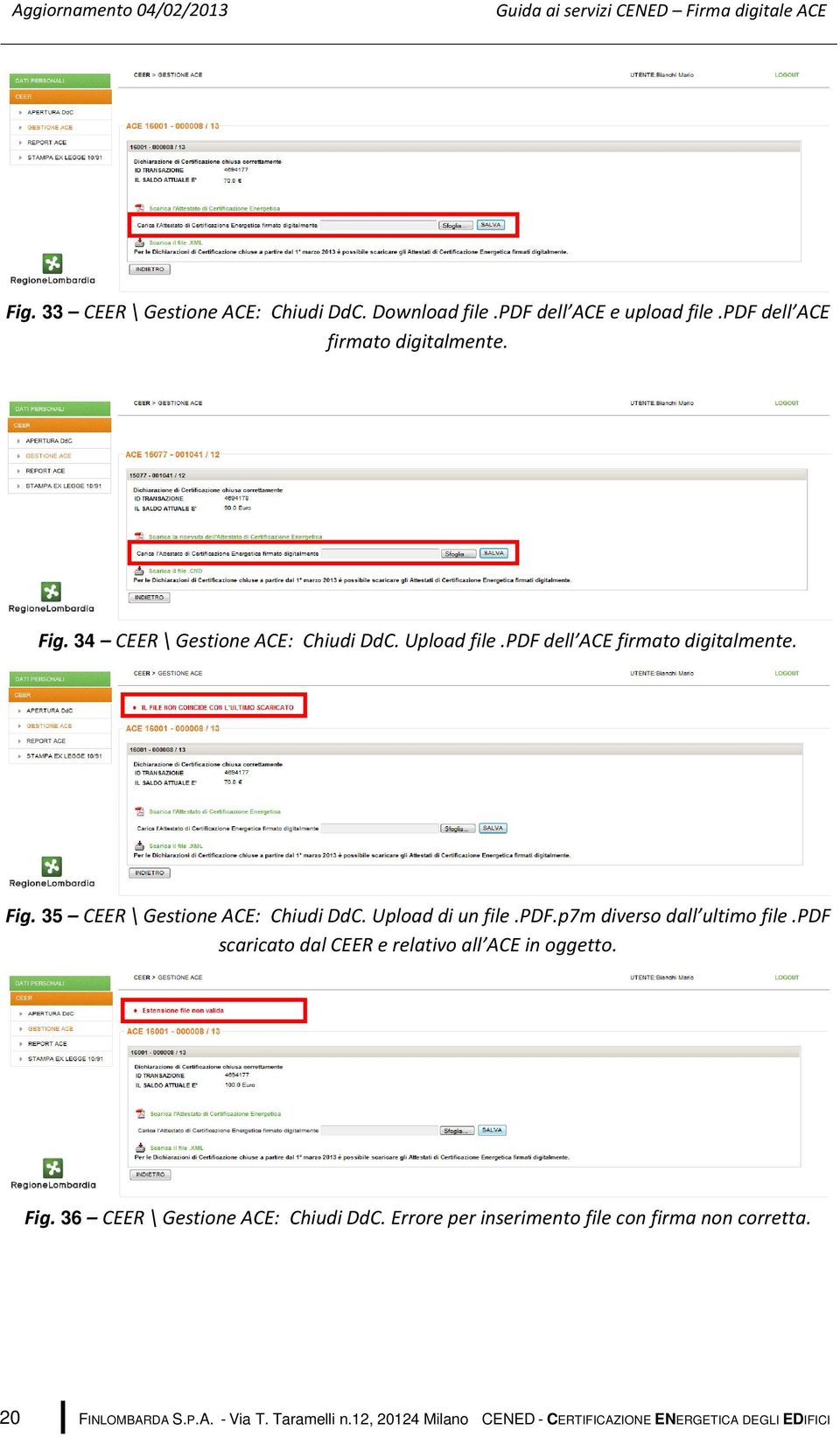 Upload di un file.pdf.p7m diverso dall ultimo file.pdf scaricato dal CEER e relativo all ACE in oggetto. Fig. 36 CEER \ Gestione ACE: Chiudi DdC.