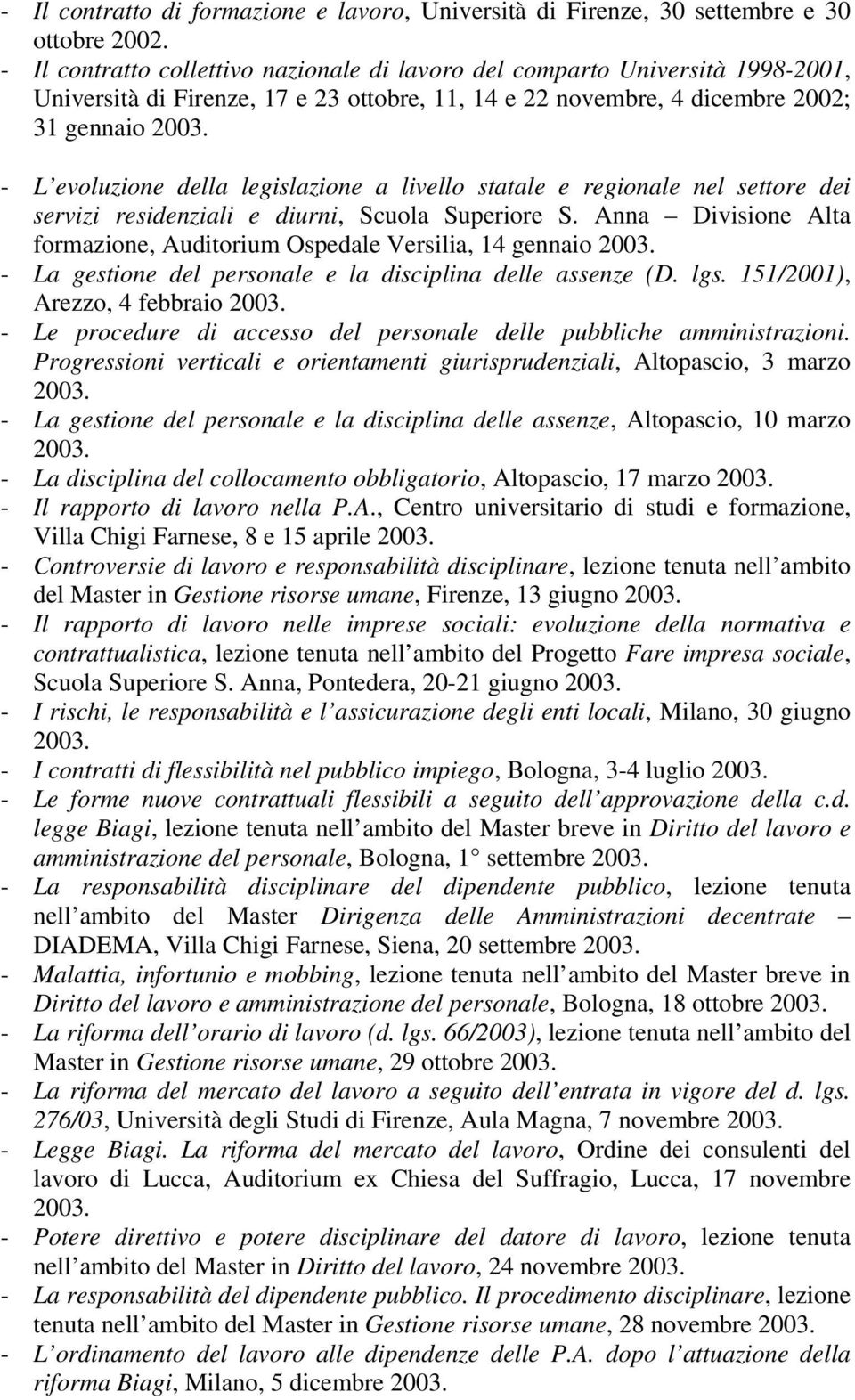 - L evoluzione della legislazione a livello statale e regionale nel settore dei servizi residenziali e diurni, Scuola Superiore S.