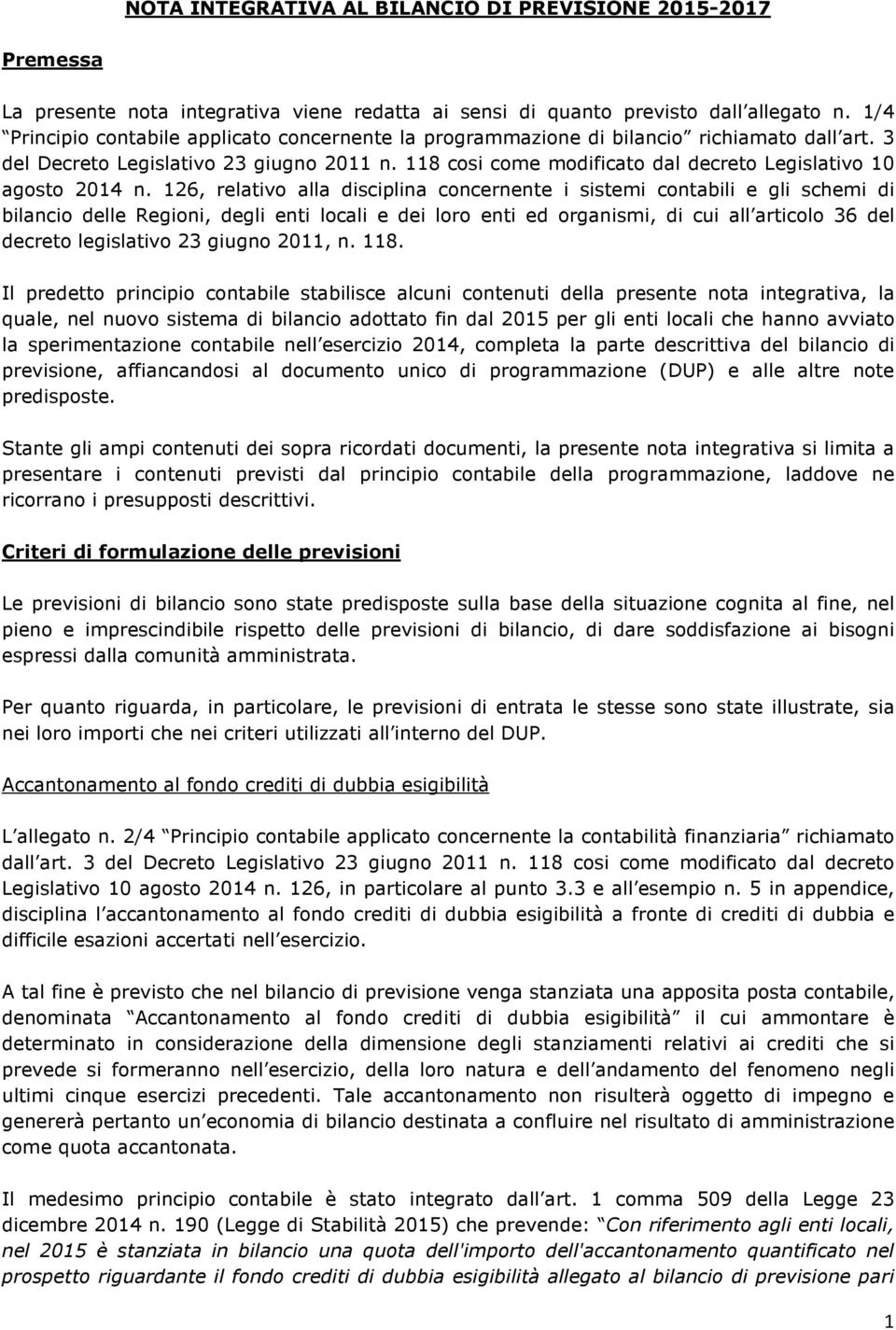 118 cosi come modificato dal decreto Legislativo 10 agosto 2014 n.