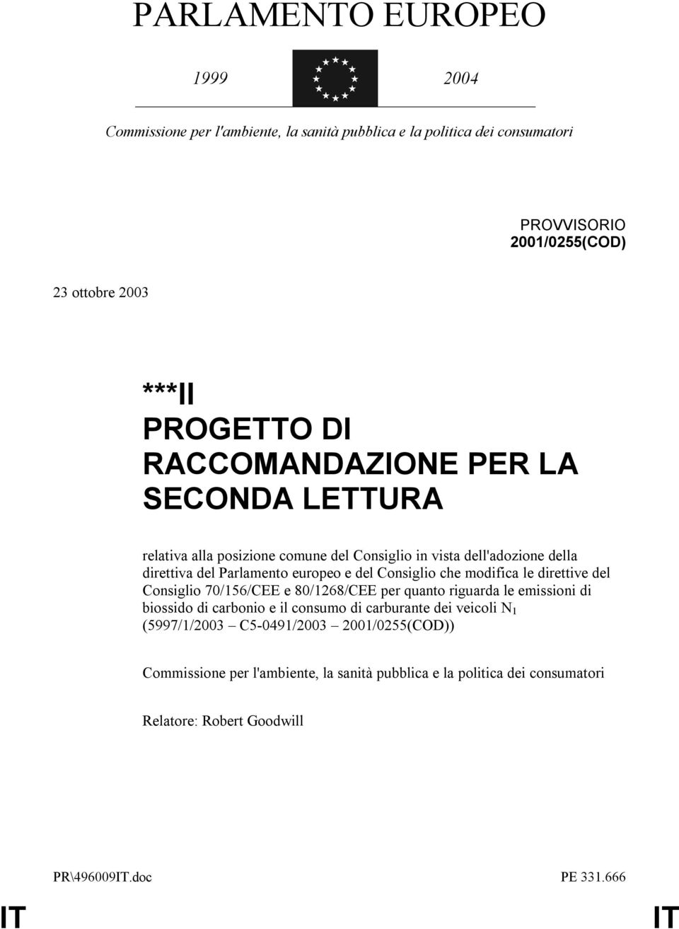 che modifica le direttive del Consiglio 70/156/CEE e 80/1268/CEE per quanto riguarda le emissioni di biossido di carbonio e il consumo di carburante dei veicoli N 1