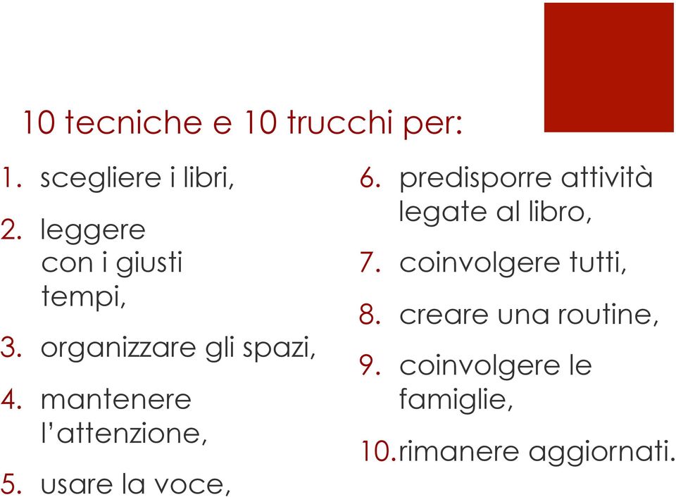 mantenere l attenzione, 5. usare la voce, 6.