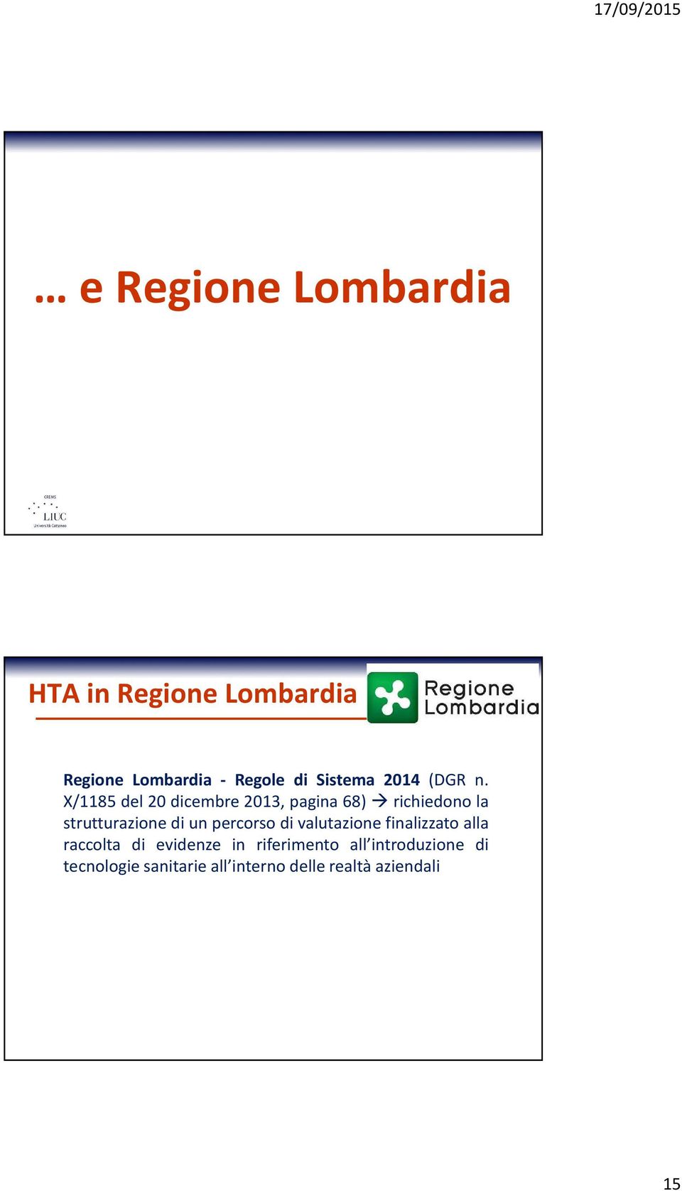 X/1185 del 20 dicembre 2013, pagina 68) richiedono la strutturazione di un