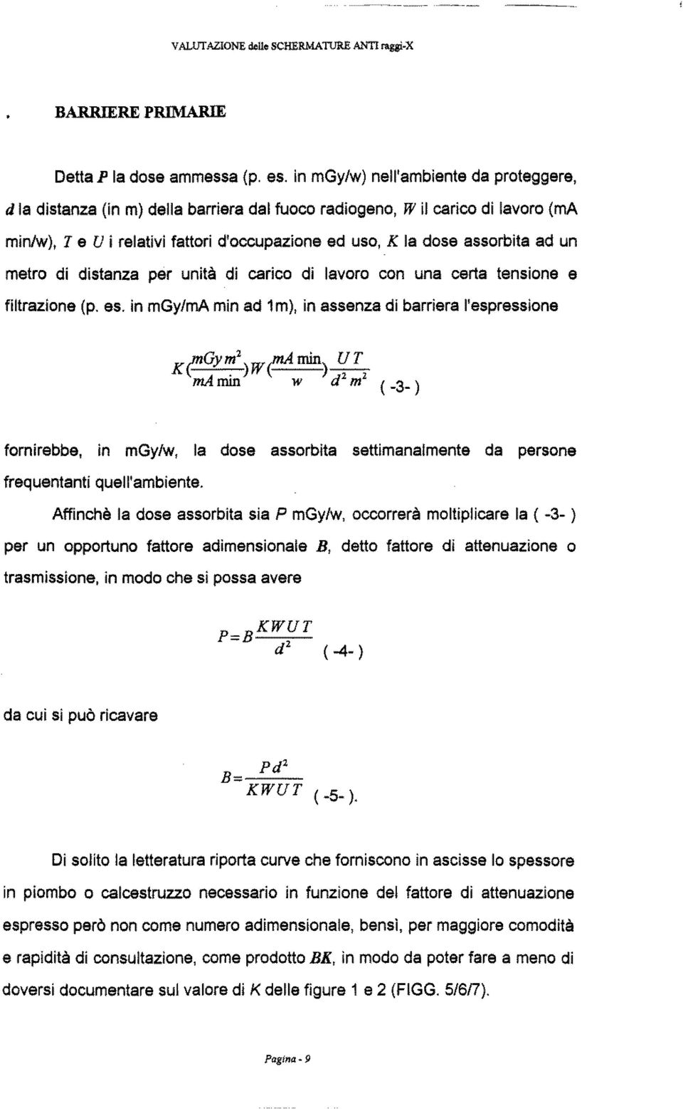 un metro di distanza per unità di carico di lavoro con una certa tensione e filtrazione (p. es.