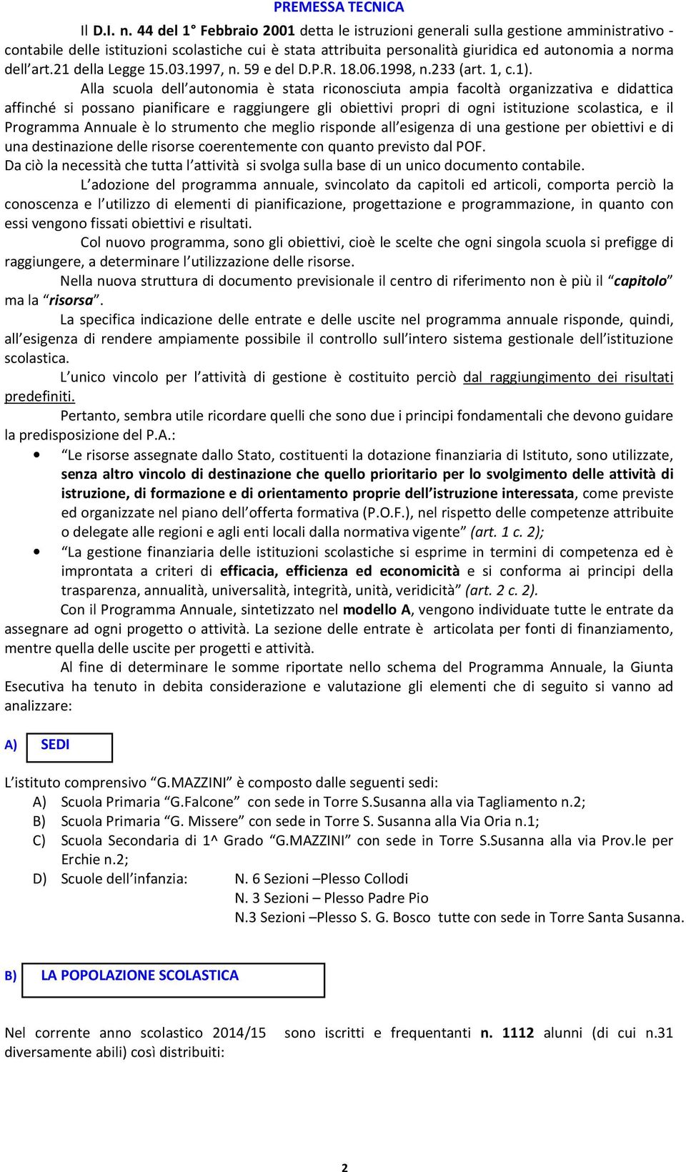 21 della Legge 15.03.1997, n. 59 e del D.P.R. 18.06.1998, n.233 (art. 1, c.1).