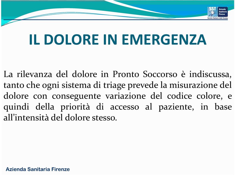 del dolore con conseguente variazione del codice colore, e quindi