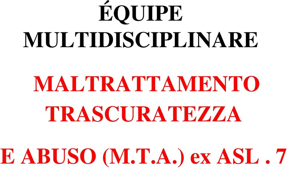 MALTRATTAMENTO