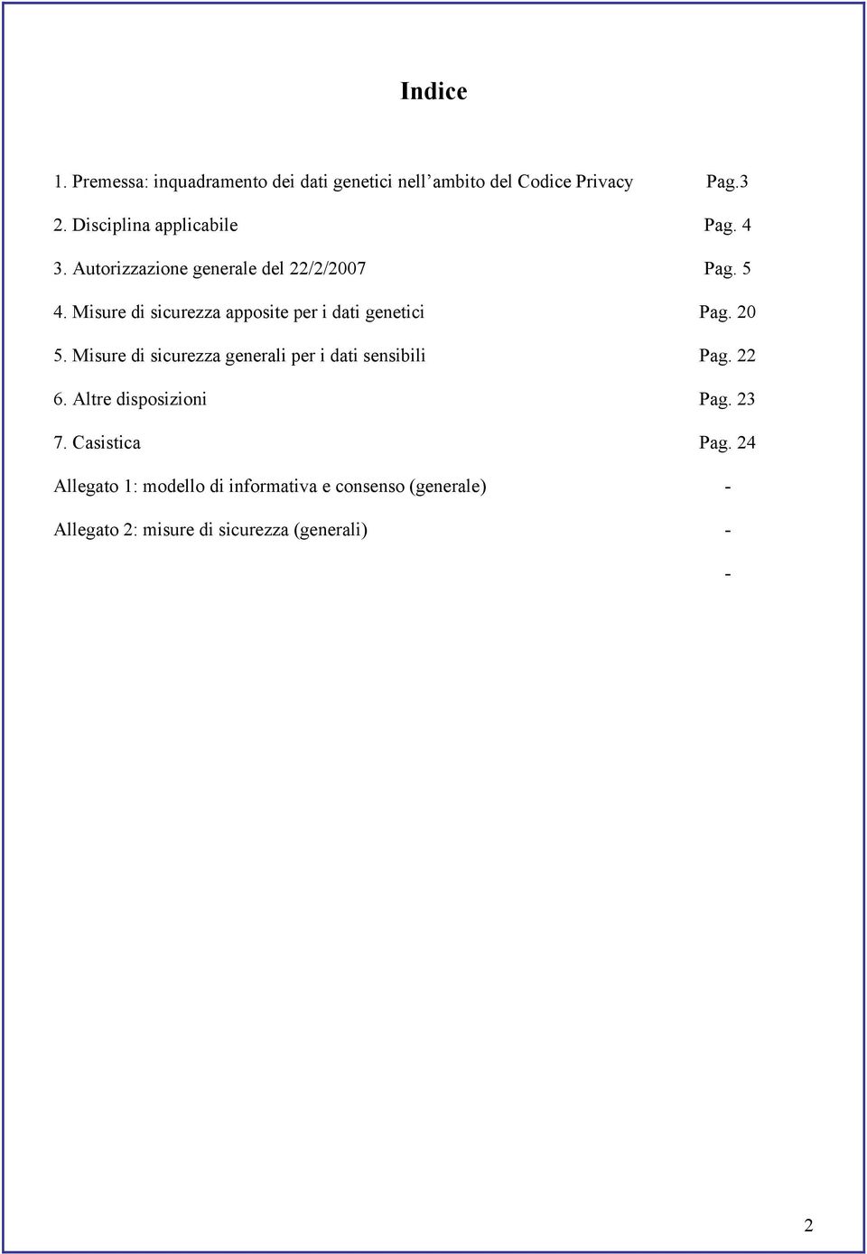 Misure di sicurezza apposite per i dati genetici Pag. 20 5.