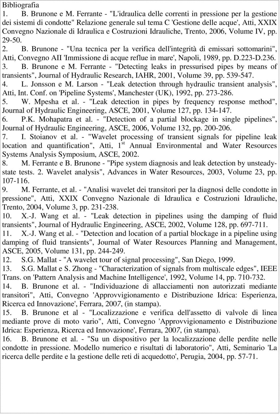 Costruzioni Idrauliche, Trento, 2006, Volume IV, pp. 29-50. 2. B.