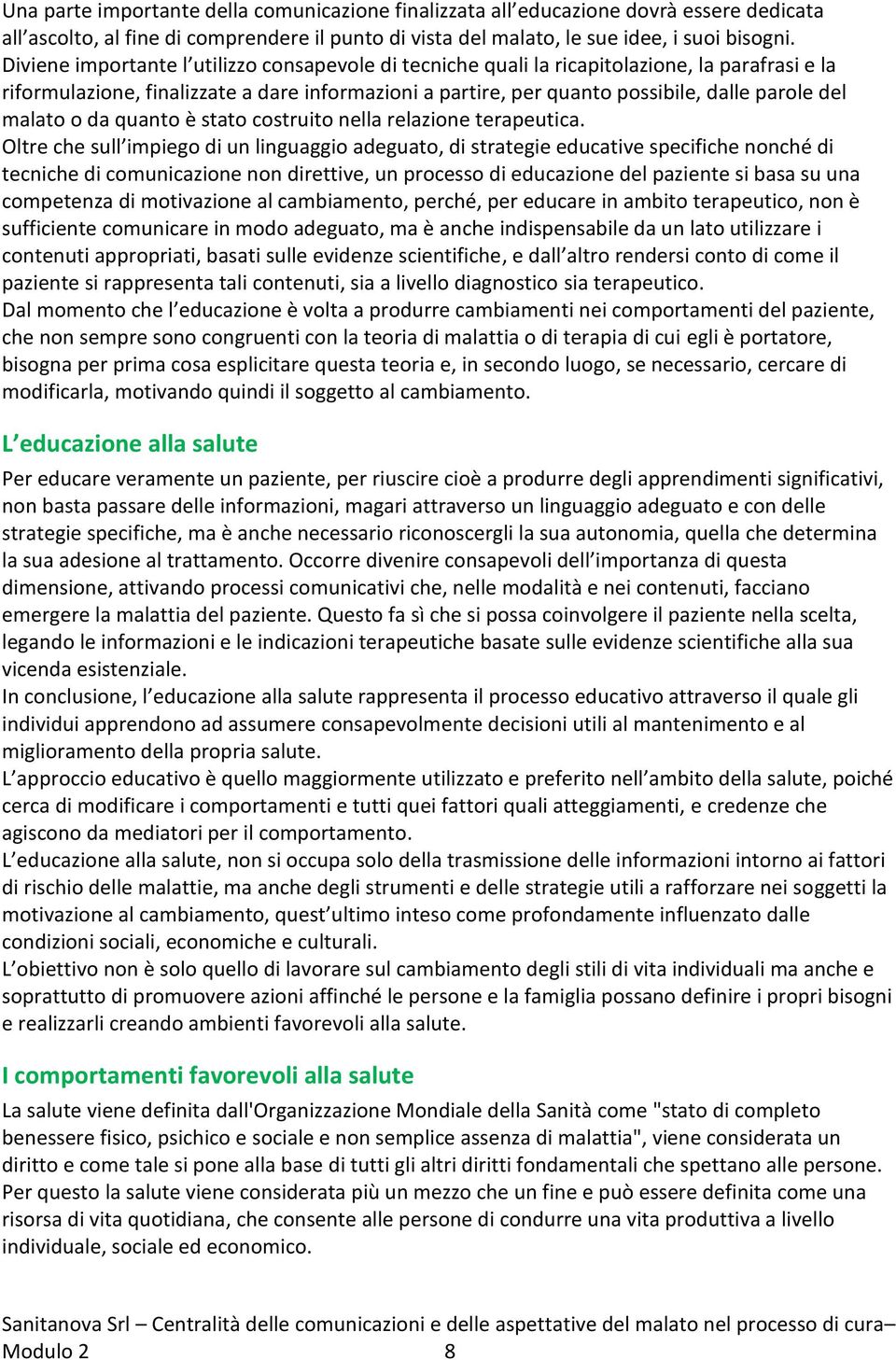 malato o da quanto è stato costruito nella relazione terapeutica.