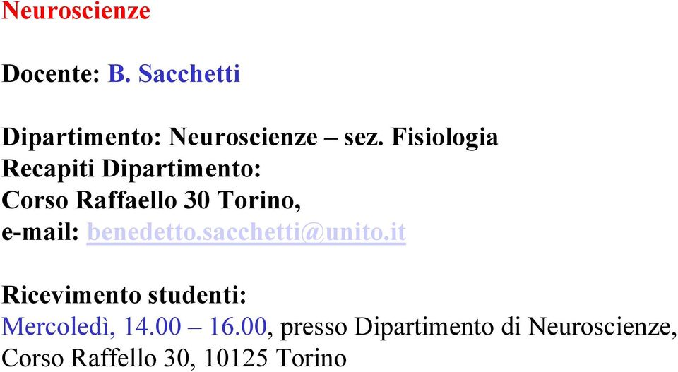 benedetto.sacchetti@unito.it Ricevimento studenti: Mercoledì, 14.