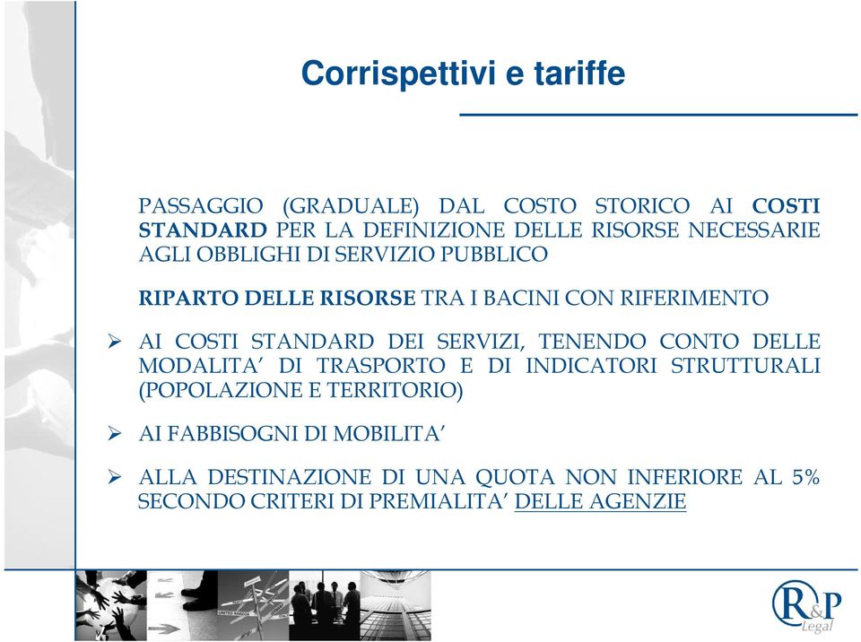 DEI SERVIZI, TENENDO CONTO DELLE MODALITA DI TRASPORTO E DI INDICATORI STRUTTURALI (POPOLAZIONE E TERRITORIO) AI