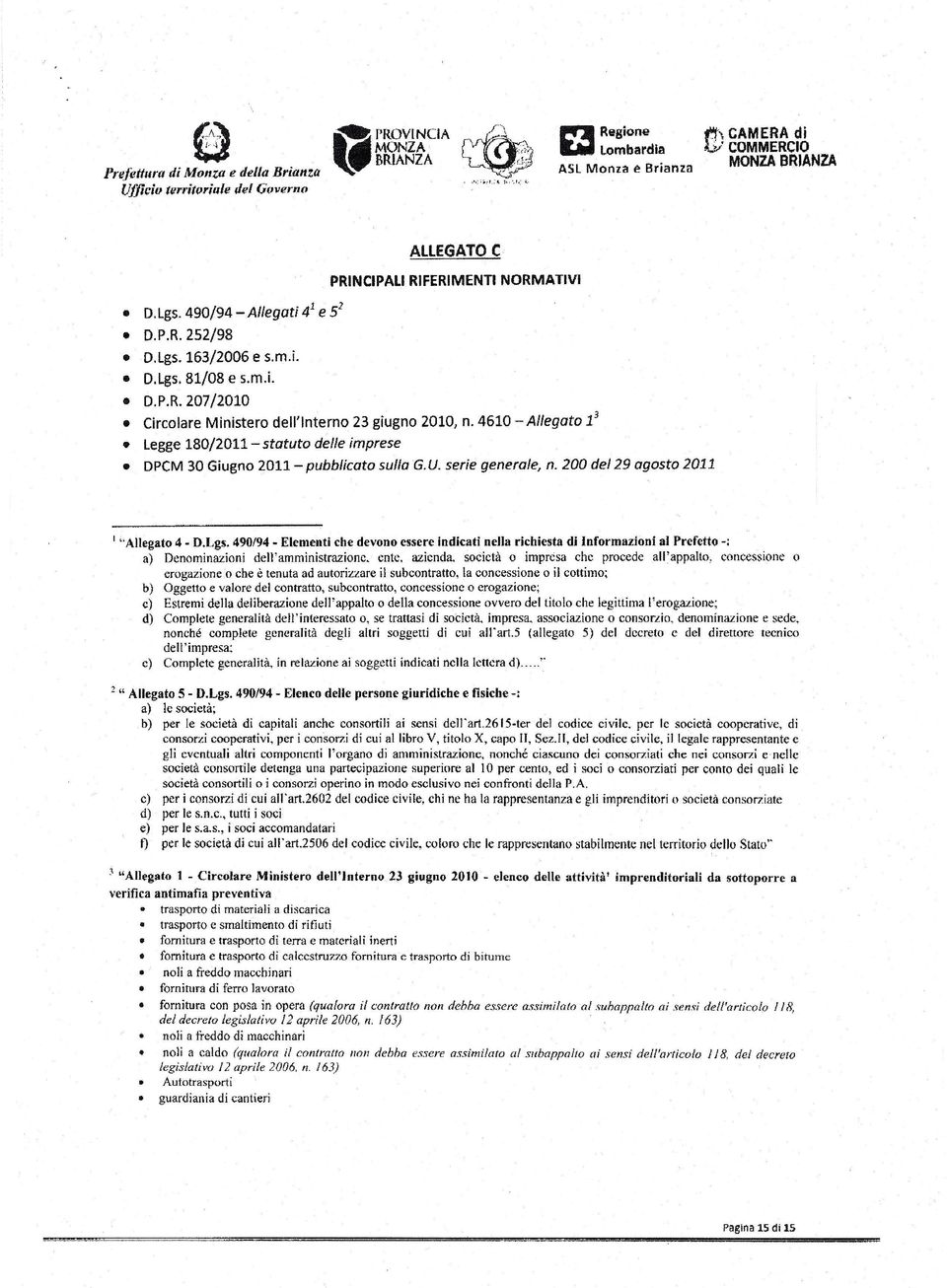 4610 - Allegato 1 3 Legge 180/2011 - statuto delle imprese DPCM 30 Giugno 2011 - pubblicato sul/ag. U. serie generale, n. 200 del 29 agosto 2011 C I "Allegato 4 _ D.Lgs.