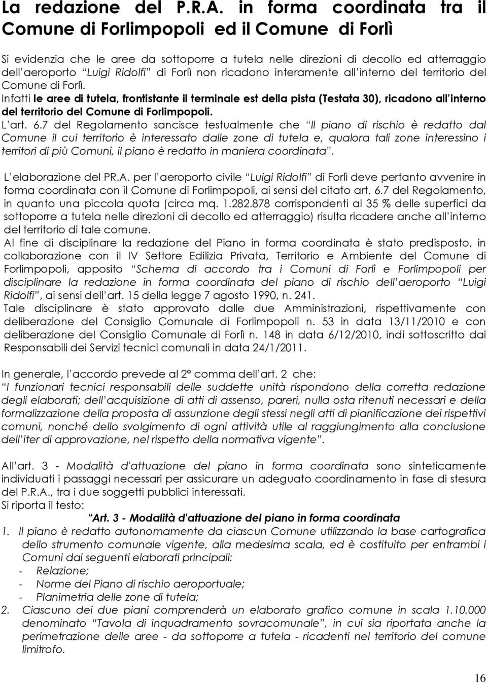 non ricadono interamente all interno del territorio del Comune di Forlì.