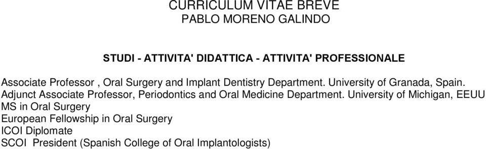 Adjunct Associate Professor, Periodontics and Oral Medicine Department.