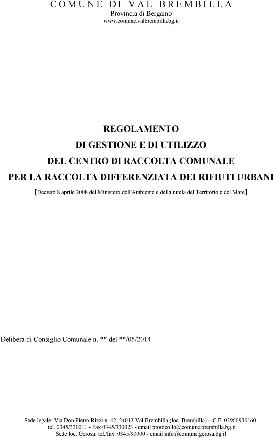 [Decreto 8 aprile 2008 del Ministero dell'ambiente e della tutela