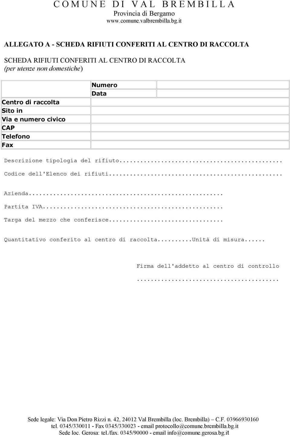 tipologia del rifiuto... Codice dell'elenco dei rifiuti... Azienda... Partita IVA.