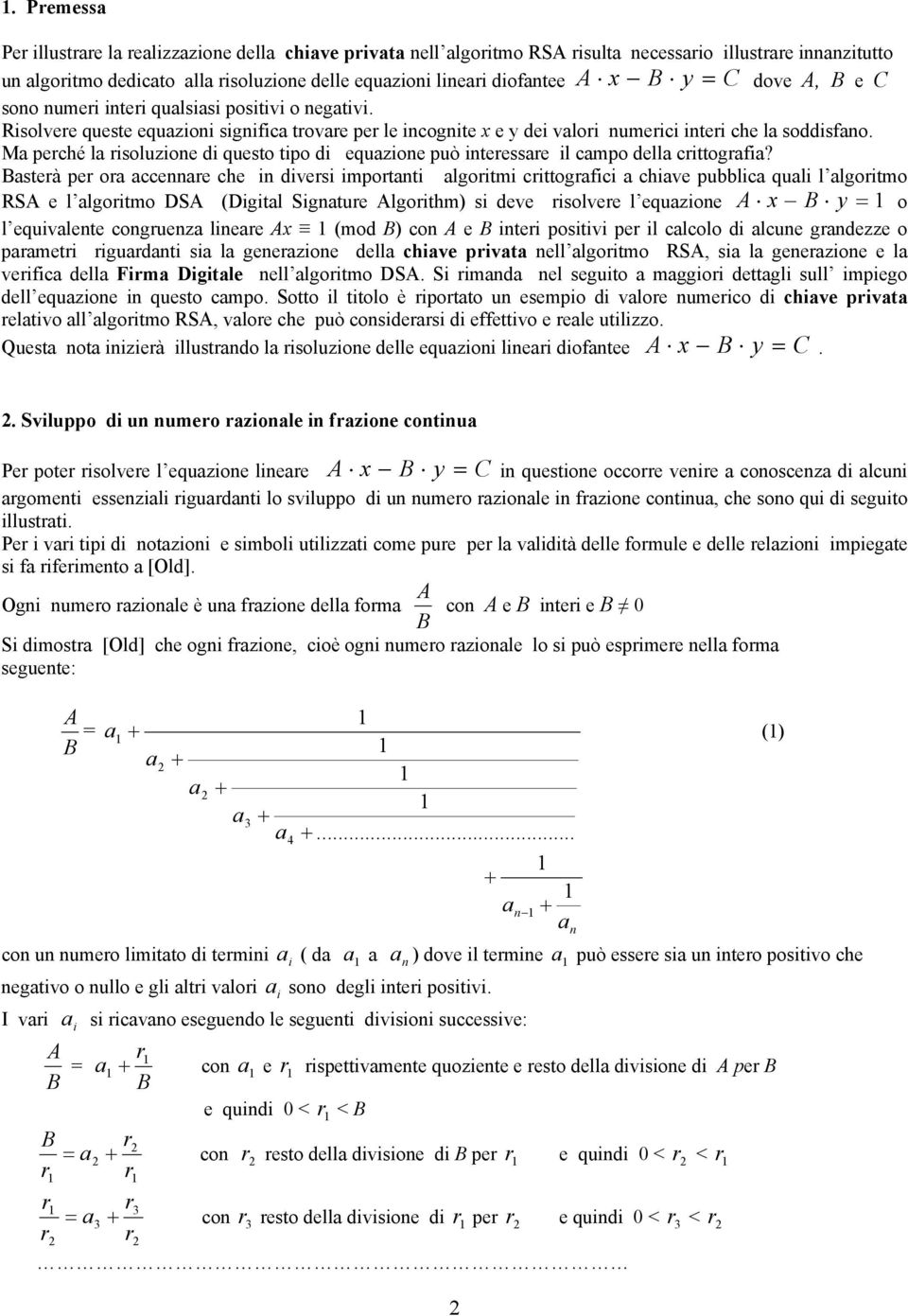 Ma perché la rsoluzoe d questo tpo d equazoe può teressare l campo della crttografa?