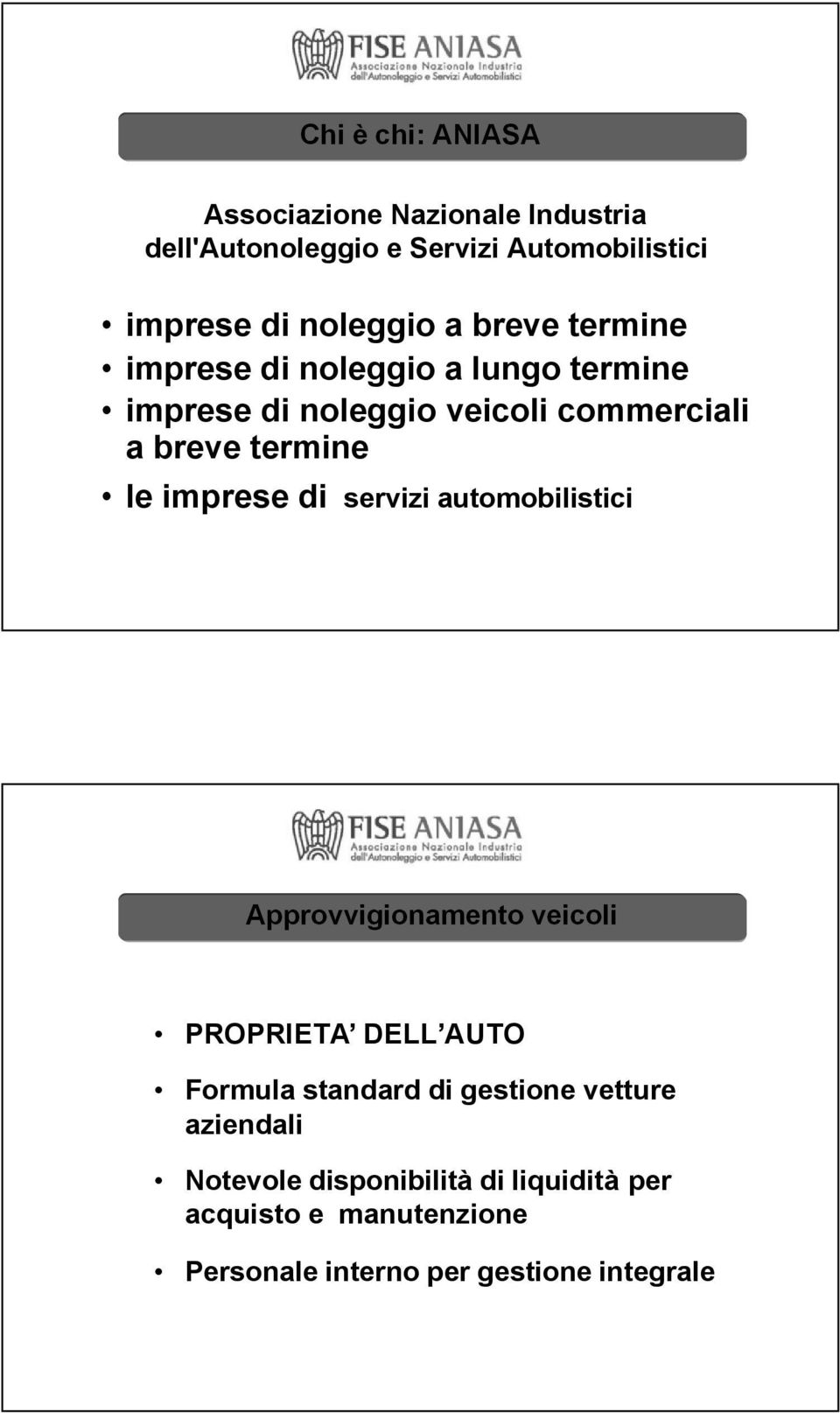 imprese di servizi automobilistici Approvvigionamento veicoli PROPRIETA DELL AUTO Formula standard di gestione