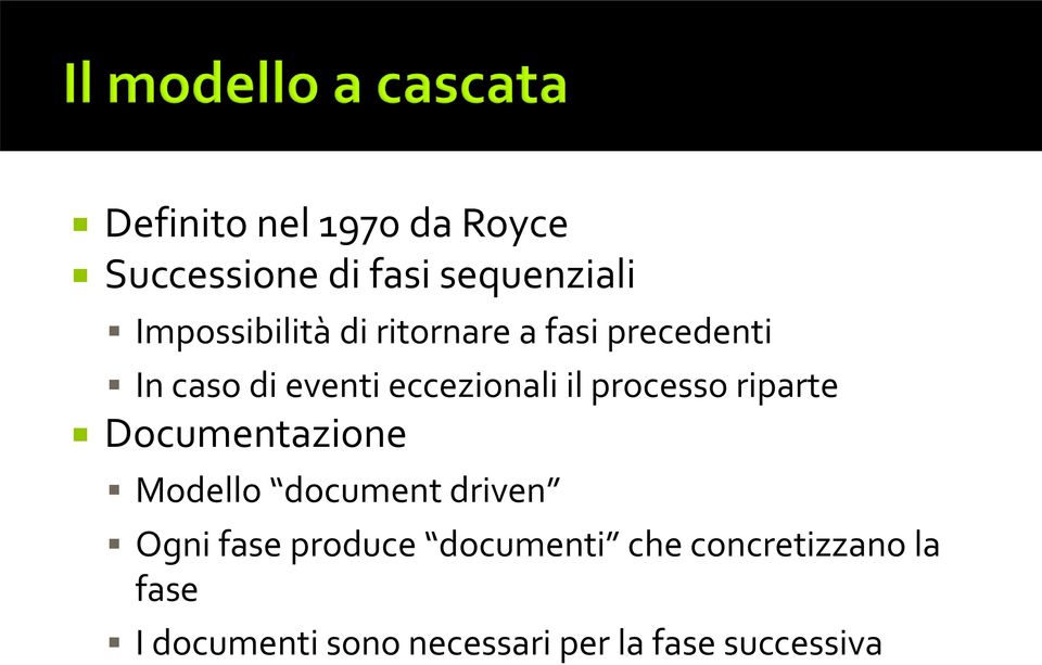 riparte Documentazione Modello document driven Ogni fase produce