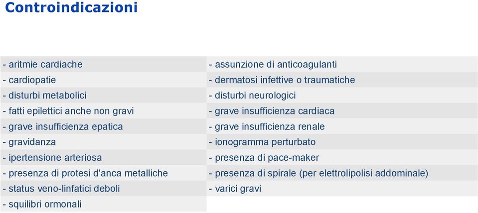 grave insufficienza renale - gravidanza - ionogramma perturbato - ipertensione arteriosa - presenza di pace-maker - presenza di