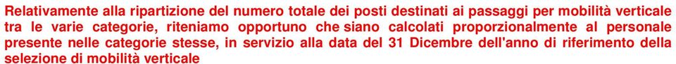 calcolati proporzionalmente al personale presente nelle categorie stesse, in