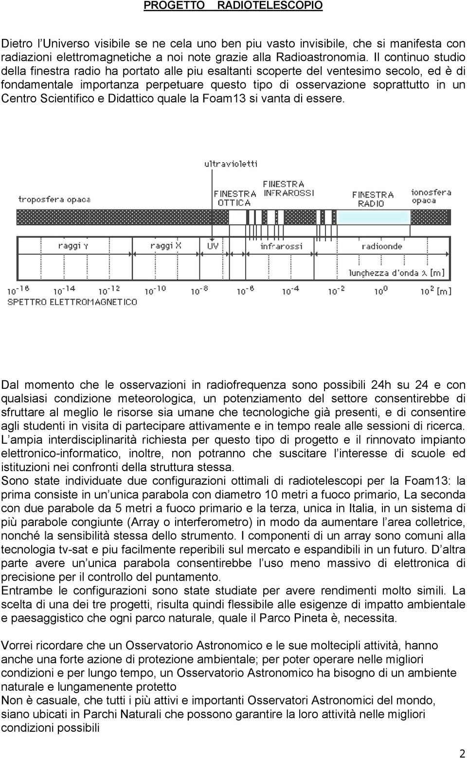 Scientifico e Didattico quale la Foam13 si vanta di essere.