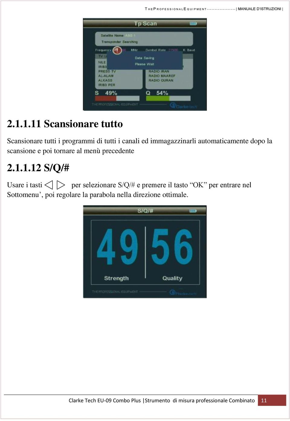 1.12 S/Q/# Usare i tasti per selezionare S/Q/# e premere il tasto OK per entrare nel Sottomenu,