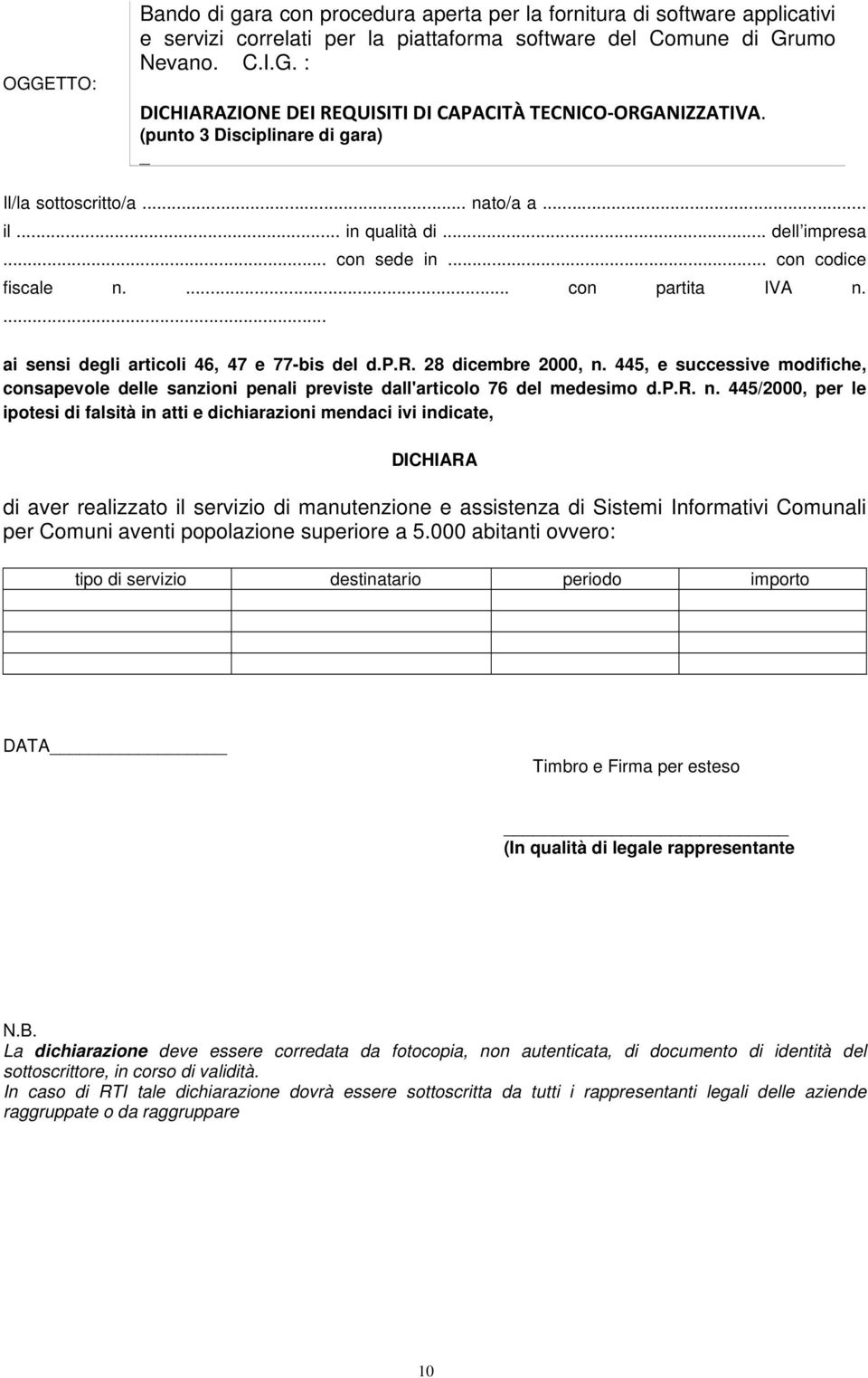 ... ai sensi degli articoli 46, 47 e 77-bis del d.p.r. 28 dicembre 2000, n.