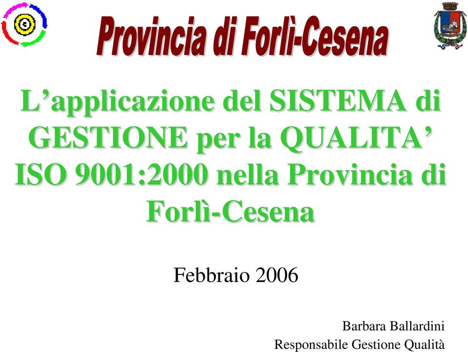 Provincia di Forlì-Cesena Febbraio 2006
