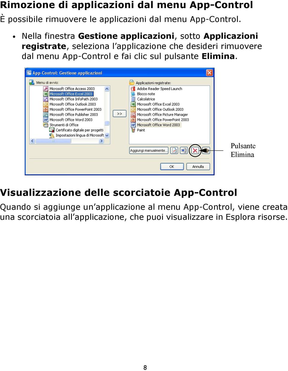 menu App-Control e fai clic sul pulsante Elimina.