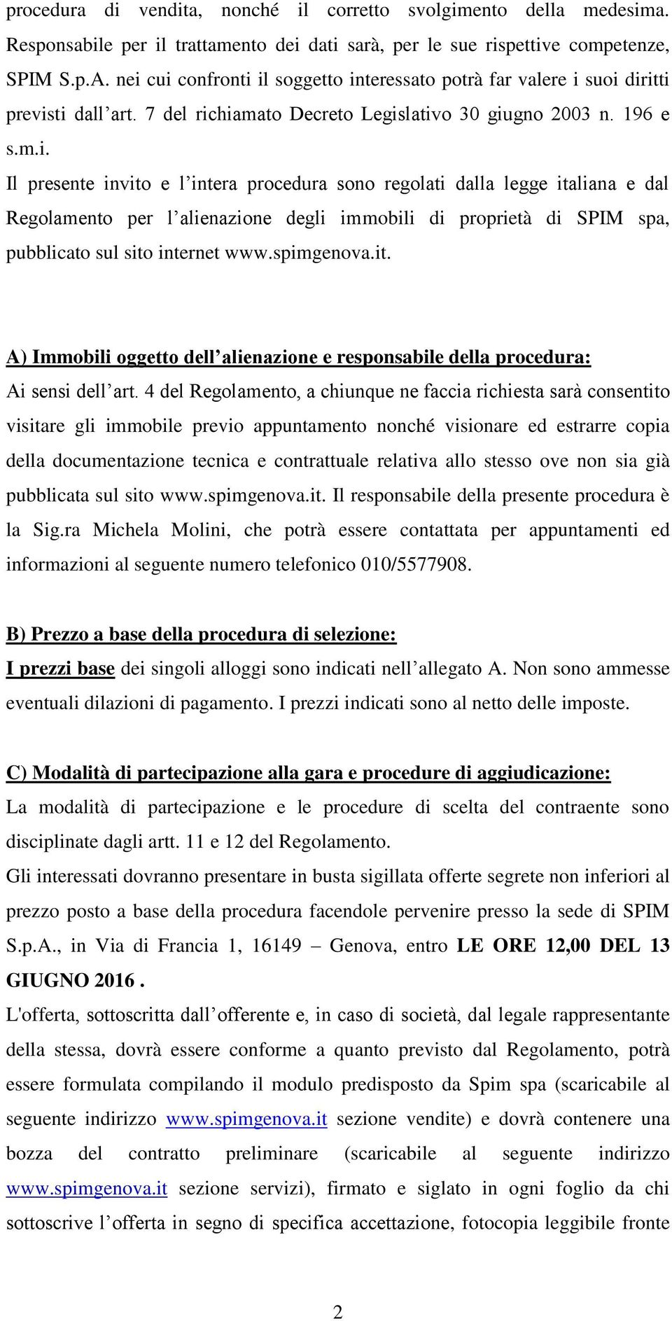 spimgenova.it. A) Immobili oggetto dell alienazione e responsabile della procedura: Ai sensi dell art.