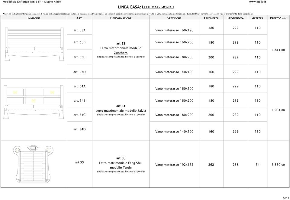 53D Vano materasso 140x190 160 222 art. 54A Vano materasso 160x190 180 222 art. 54B Vano materasso 160x200 180 232 art. 54C art.