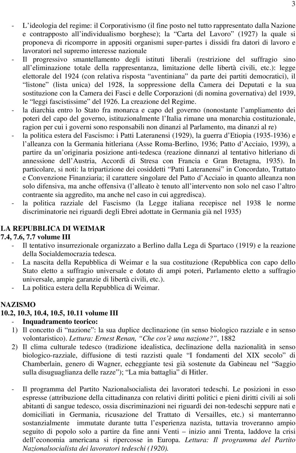 suffragio sino all eliminazione totale della rappresentanza, limitazione delle libertà civili, etc.