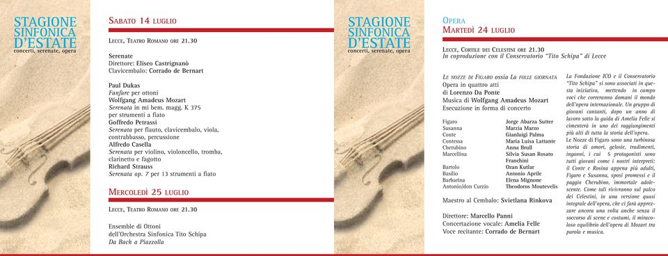 Richard Strauss Serenata op. 7 per 13 strumenti a fiato MERCOLEDÌ 25 LUGLIO LECCE, TEATRO ROMANO ORE 21.