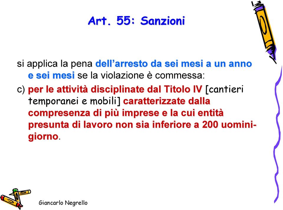 IV [cantieri temporanei e mobili] caratterizzate dalla compresenza di più