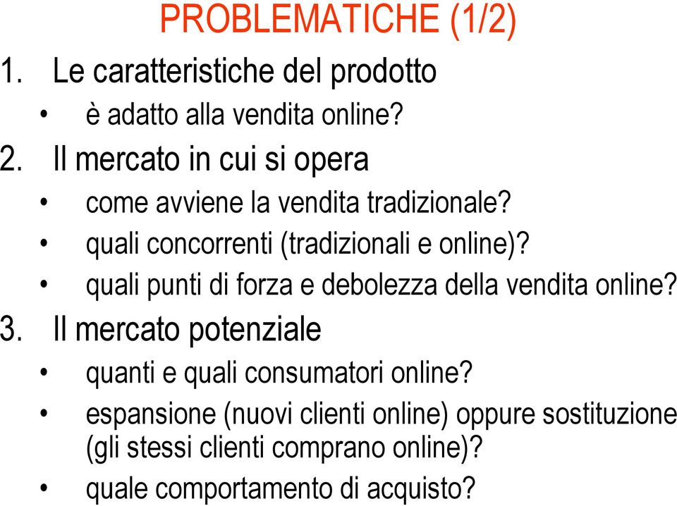 quali punti di forza e debolezza della vendita online? 3.