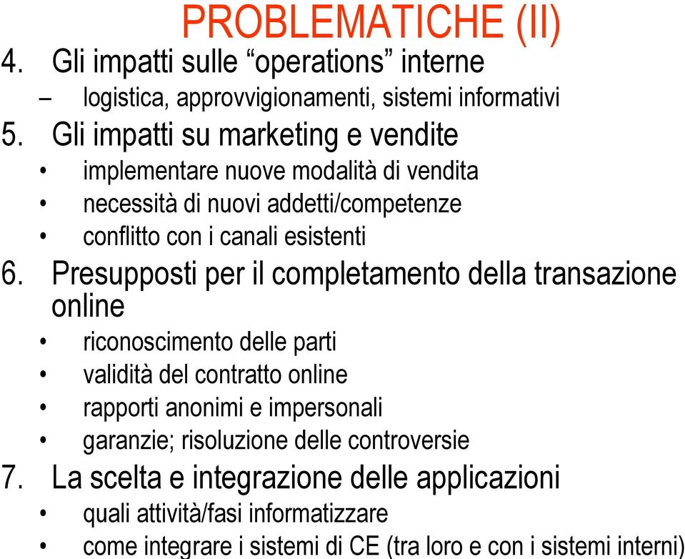 Presupposti per il completamento della transazione online riconoscimento delle parti validità del contratto online rapporti anonimi e impersonali