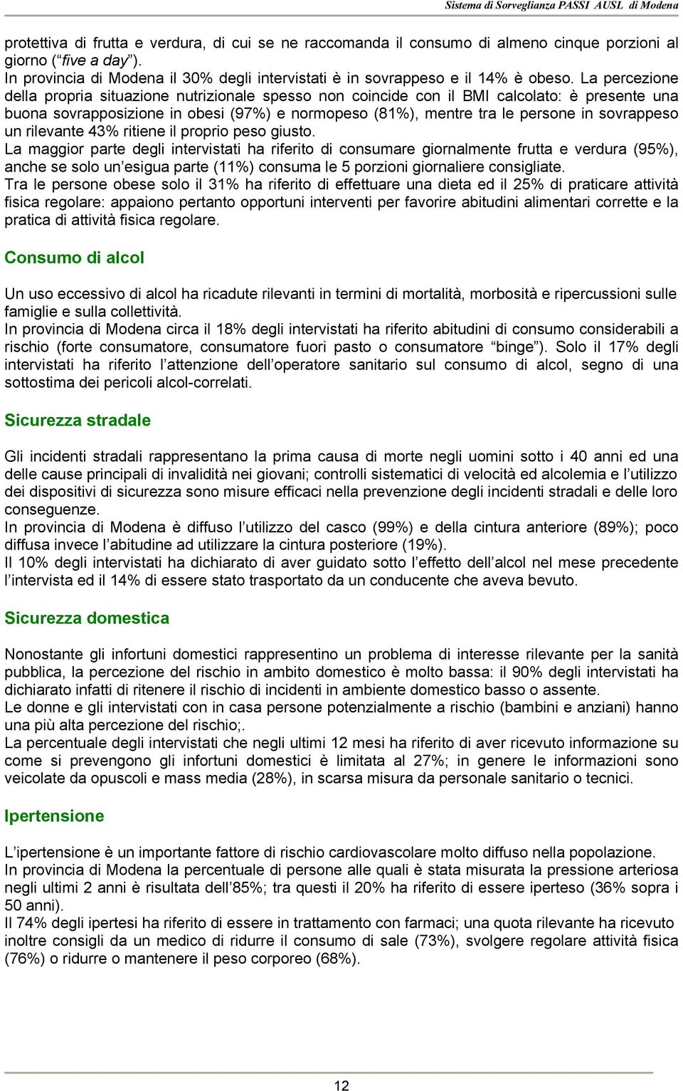 un rilevante 43 ritiene il proprio peso giusto.