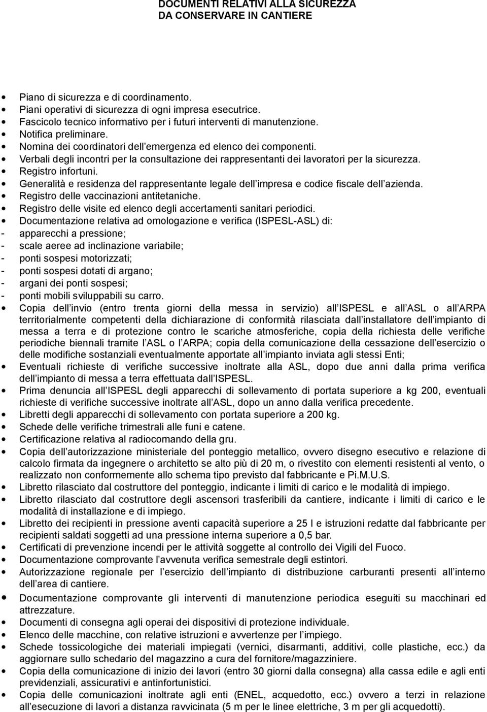 Verbali degli incontri per la consultazione dei rappresentanti dei lavoratori per la sicurezza. Registro infortuni.