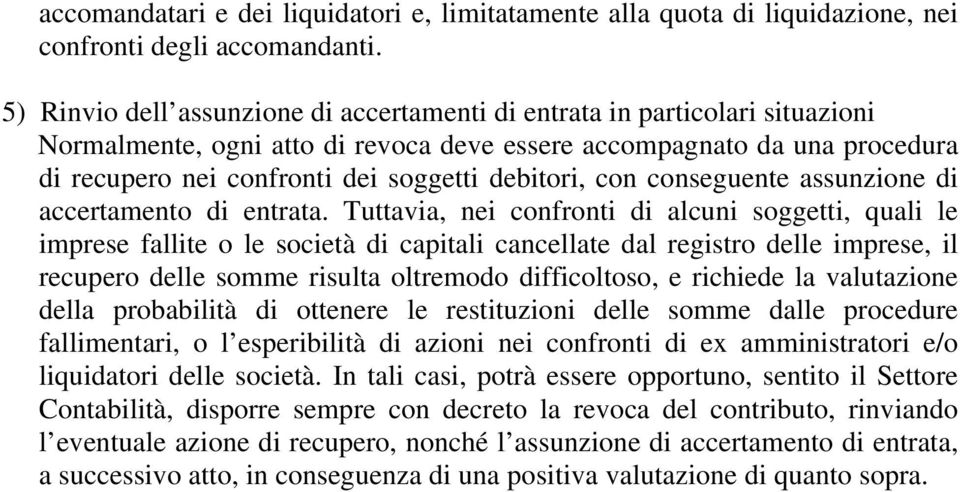 debitori, con conseguente assunzione di accertamento di entrata.