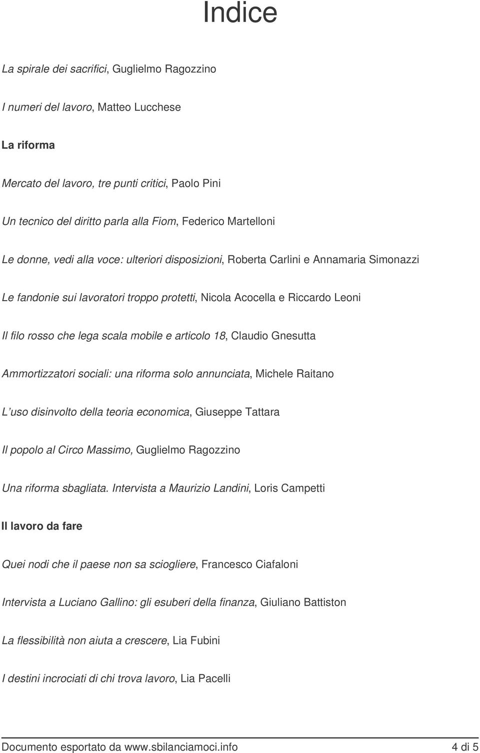 scala mobile e articolo 18, Claudio Gnesutta Ammortizzatori sociali: una riforma solo annunciata, Michele Raitano L uso disinvolto della teoria economica, Giuseppe Tattara Il popolo al Circo Massimo,