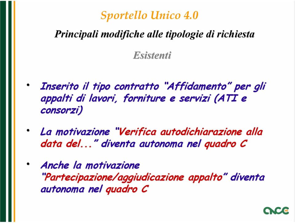 consorzi) La motivazione Verifica autodichiarazione alla data del.