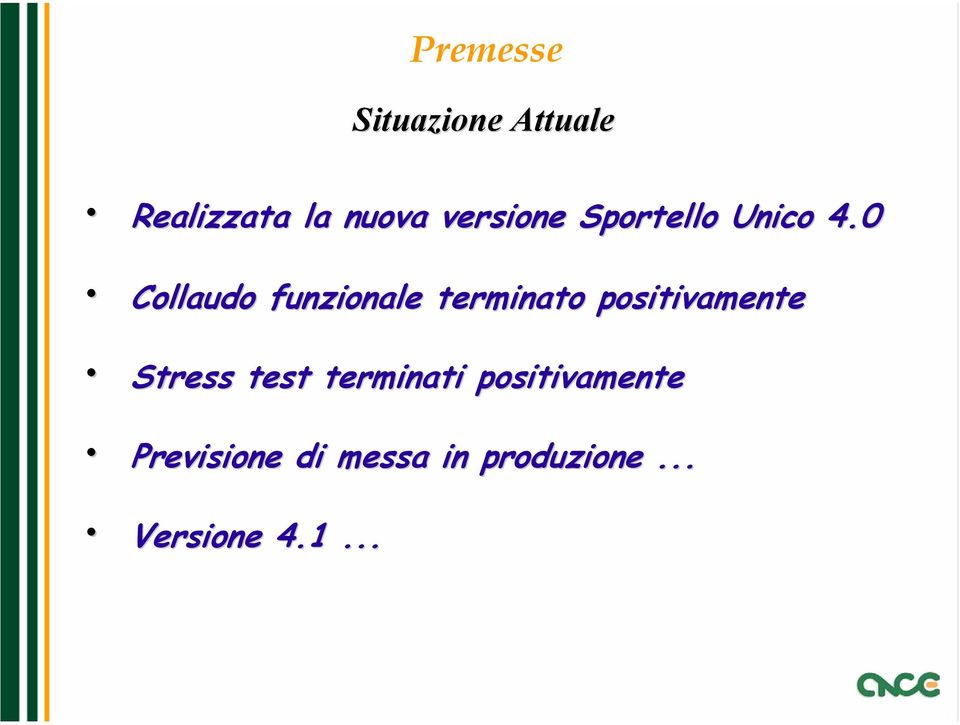 0 Collaudo funzionale terminato positivamente Stress