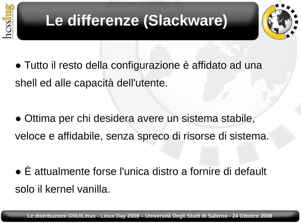 Ottima per chi desidera avere un sistema stabile, veloce e affidabile,