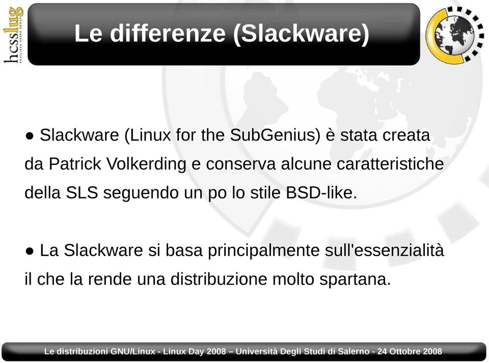 SLS seguendo un po lo stile BSD-like.