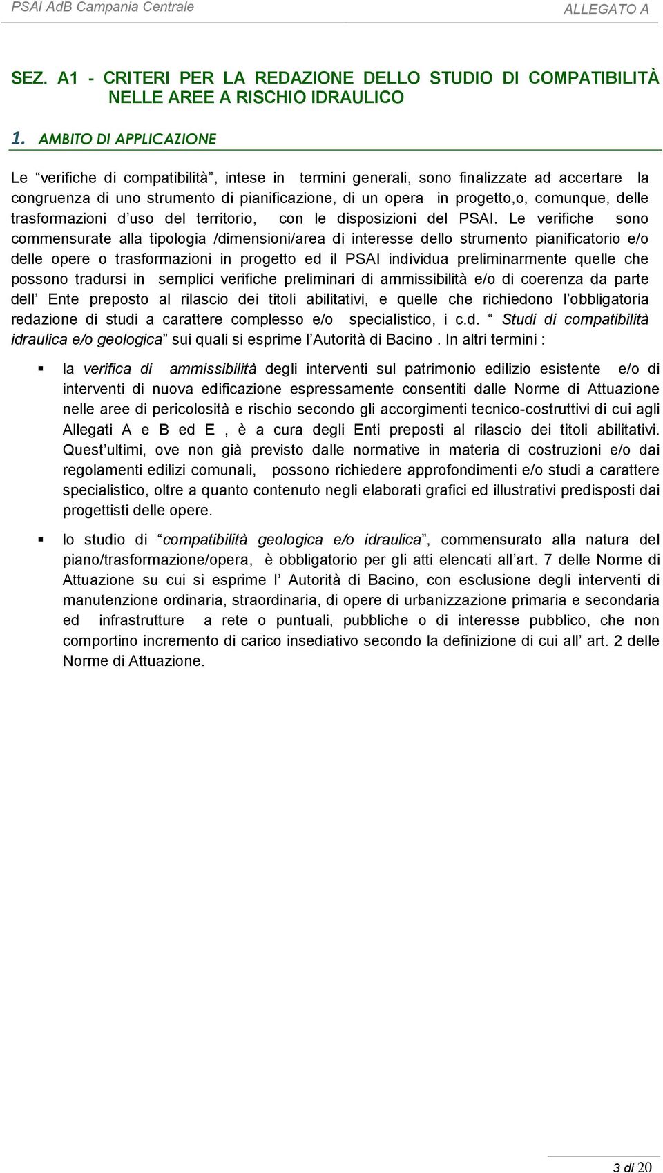 delle trasformazioni d uso del territorio, con le disposizioni del PSAI.