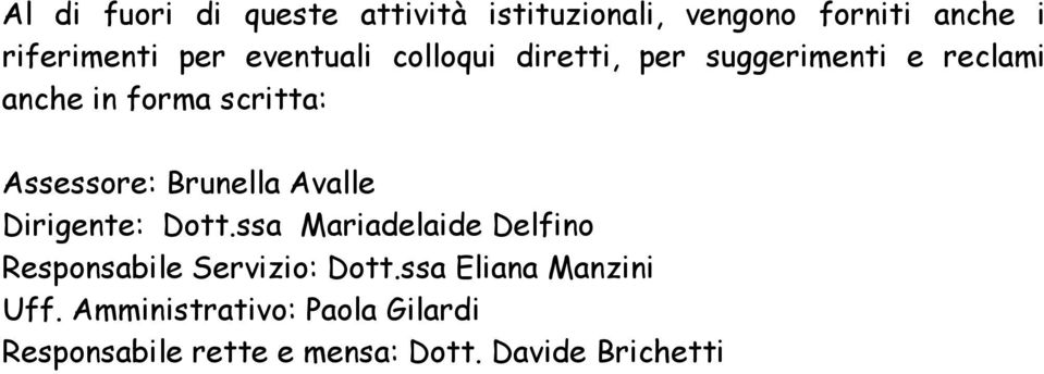 Brunella Avalle Dirigente: Dott.ssa Mariadelaide Delfino Responsabile Servizio: Dott.