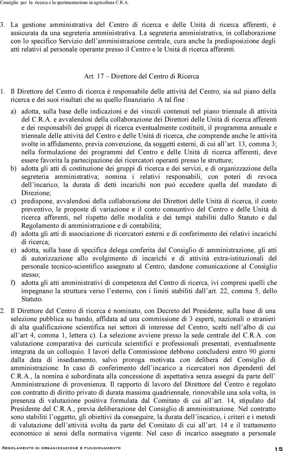 Unità di ricerca afferenti. Art. 17 Direttore del Centro di Ricerca 1.