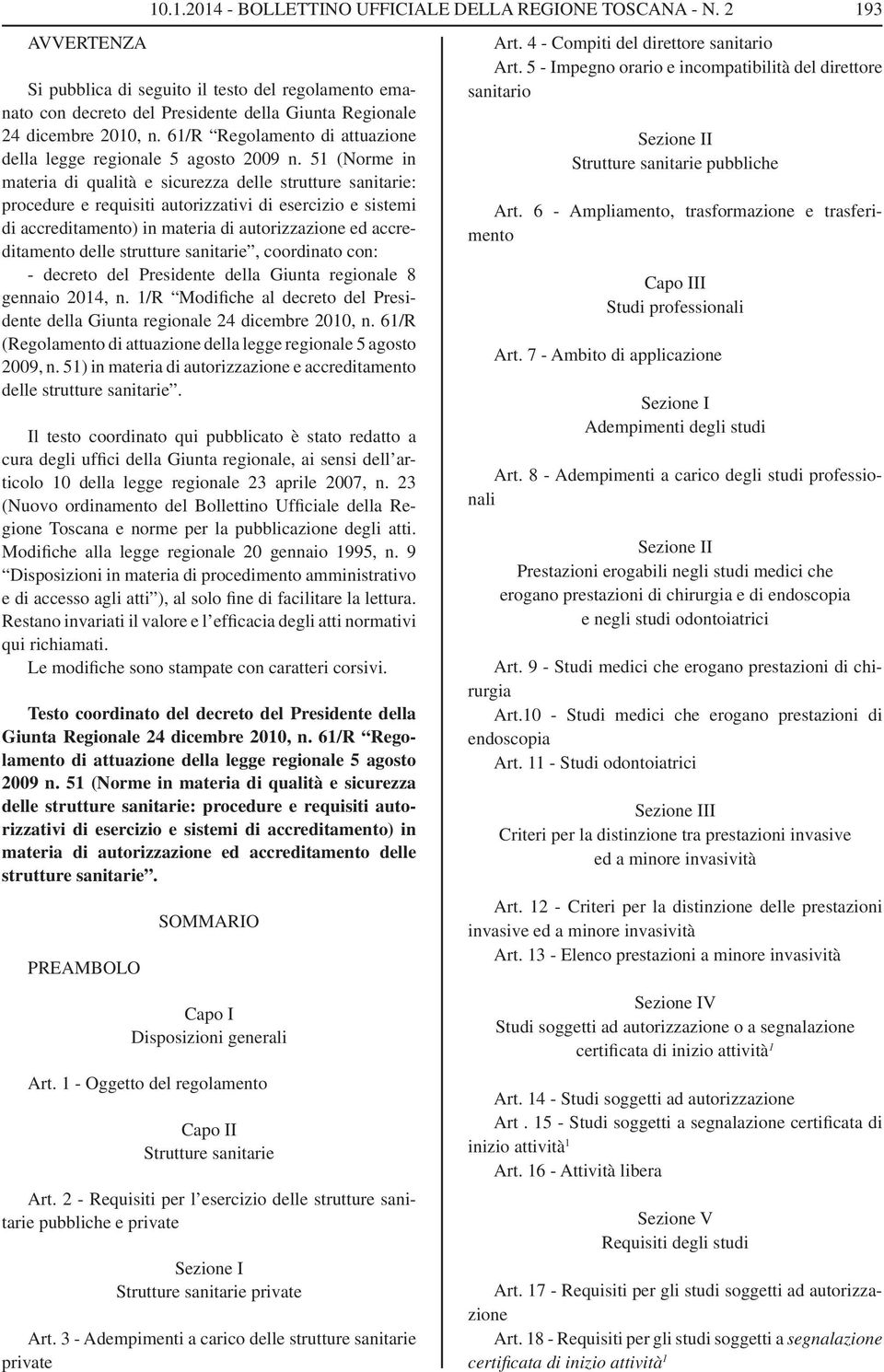 51 (Norme in materia di qualità e sicurezza delle strutture sanitarie: procedure e requisiti autorizzativi di esercizio e sistemi di accreditamento) in materia di autorizzazione ed accreditamento