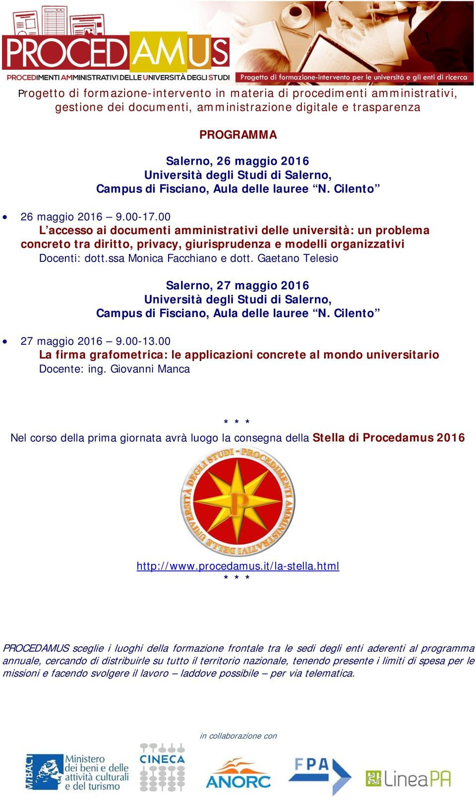 Gaetano Telesio Salerno, 27 maggio 2016 Università degli Studi di Salerno, Campus di Fisciano, Aula delle lauree N. Cilento 27 maggio 2016 9.00-13.